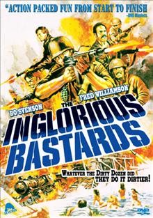 Inglorious bastards 1978 version [videorecording] / written by Sandro Continenza ... [et al.] ; directed by Enzo G. Castellari.