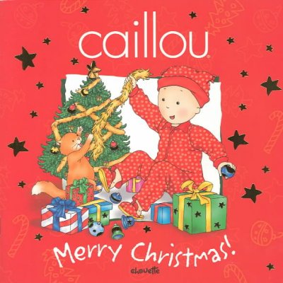 Caillou merry Christmas! / text: Johanne Mercier ; illustrations: Tipeo ; coloration: Marcel Depratto.