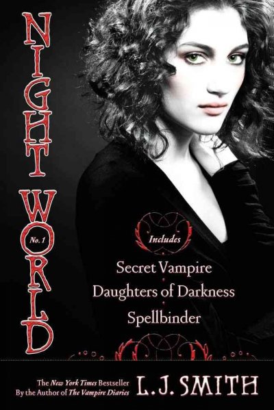 Night world No. 1. No. 1. / L. J. Smith. : Secret Vampire, Daughters of Darkness, Spellbinder.