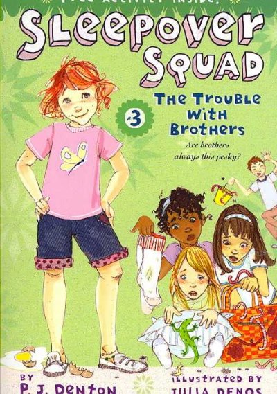 The Trouble with brothers : Sleepover Squad, Book 3 / P. J. Denton, ill. by Julia Denos.