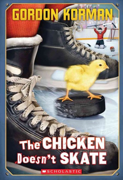 The chicken doesn't skate / Gordon Korman.