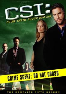 CSI: crime scene investigation. The complete fifth season [videorecording] / CBS Broadcasting Inc. and Alliance Atlantis Productions, Inc. ; Jerry Bruckheimer Television.