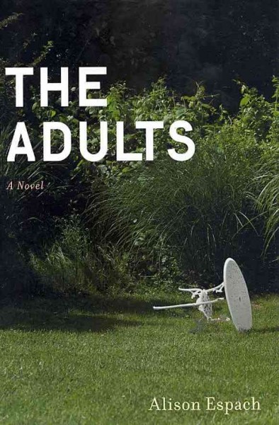 The adults : a novel / Alison Espach.