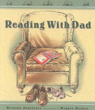 Reading with Dad / written by Richard Jorgensen ; illustrated by Warren Hanson.