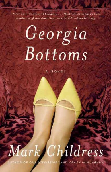Georgia Bottoms : a novel / Mark Childress.