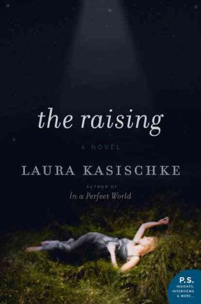 The raising : a novel / Laura Kasischke.