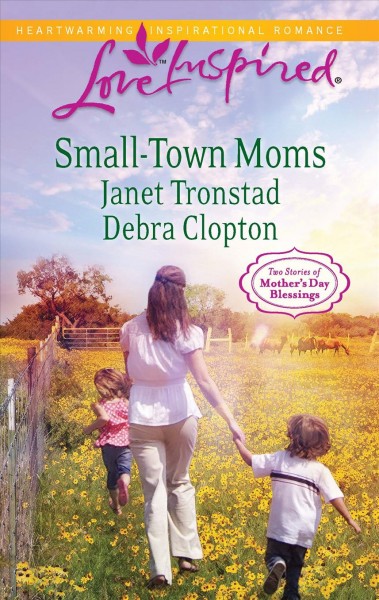 Small-town moms / Janet Tronstad, Debra Clopton.