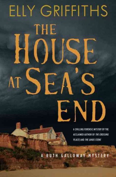 The house at sea's end : a Ruth Galloway mystery / Elly Griffiths.