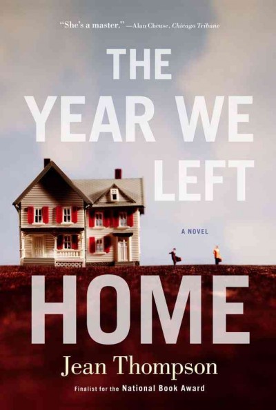 The year we left home / Jean Thompson.