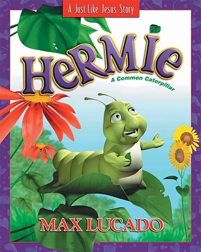 Hermie : a common caterpillar / Max Lucado.