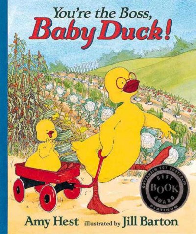 You're the boss, Baby Duck! / Amy Hest ; illustrated by Jill Barton.