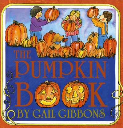 The pumpkin book / Gail Gibbons.