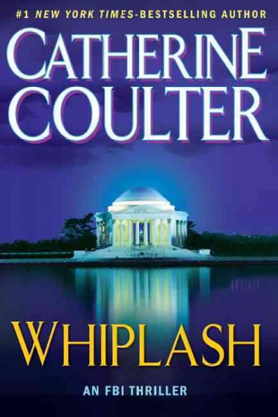 Whiplash : an FBI thriller / by Catherine Coulter.