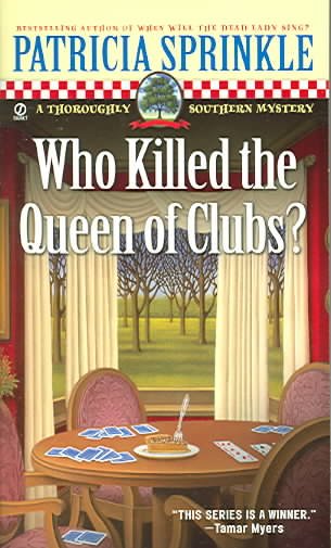 Who killed the queen of clubs? : a thoroughly southern mystery / Patricia Sprinkle.