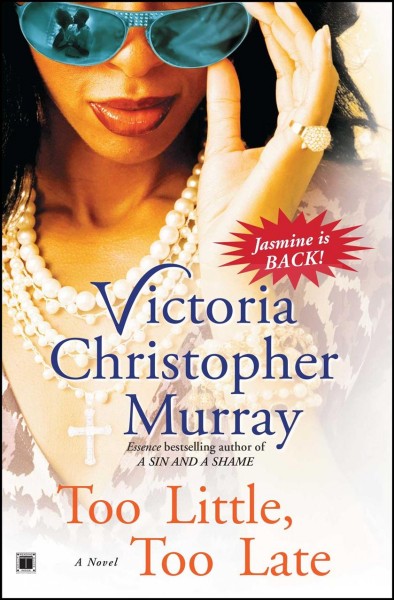Too little, too late / Victoria Christopher Murray.