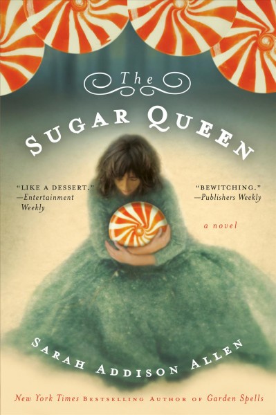 The sugar queen / Sarah Addison Allen.