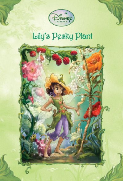 Lily's pesky plant / written by Kirsten Larsen ; illustrated by Judith Holmes Clarke & the Disney Storybook artists.