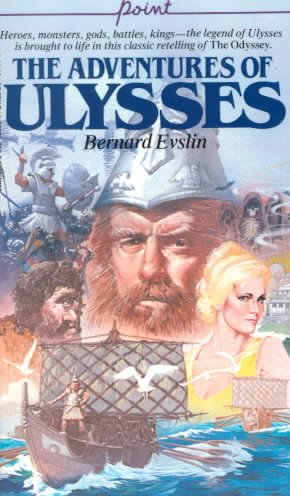 The adventures of Ulysses [book] / by Bernard Evslin ; illustrated by William  Hunter.