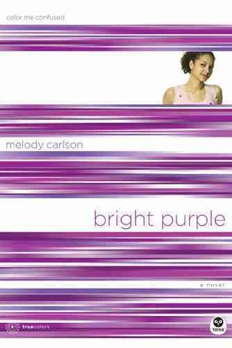 Bright purple : color me confused / Melody Carlson.