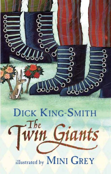 The twin giants [book] / Dick King-Smith ; illustrated by Mini Grey.