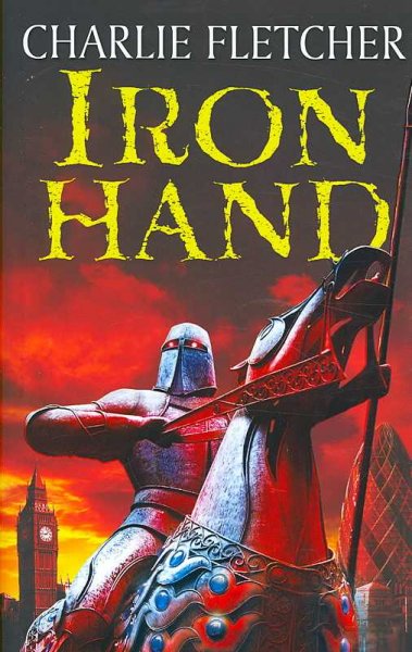 Iron hand [book] / Charlie Fletcher.