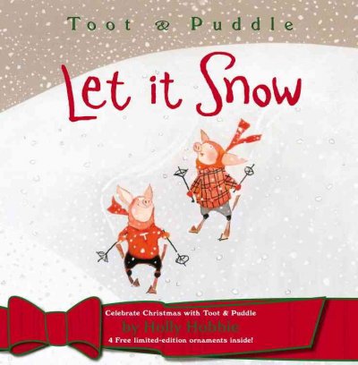 Toot & Puddle : let it snow / by Holly Hobbie.