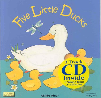 Five little ducks / illustrated by Penny Ives.