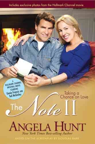 The note II : taking a chance on love / Angela Hunt ; based on the screenplay by Douglas Barr.