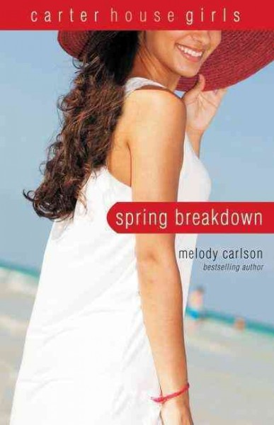 Spring breakdown / Melody Carlson.