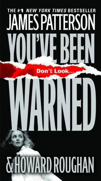 You've been warned : a novel / by James Patterson and Howard Roughan.
