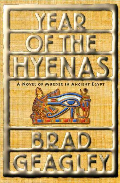 Year of the hyenas : a novel of murder in ancient Egypt / Brad Geagley.