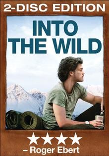 Into the wild [videorecording] / Paramount Vantage ; River Road Films ; Art Linson Productions ; Into the Wild ; produced by Art Linson, Sean Penn, William Pohlad ; screenplay by Sean Penn ; directed by Sean Penn.