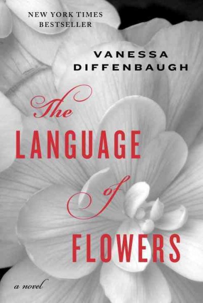 The language of flowers : a novel / Vanessa Diffenbaugh.