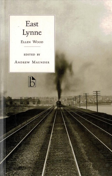 East Lynne / Ellen Wood ; edited by Andrew Maunder.
