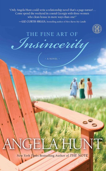 The fine art of insincerity : a novel / Angela Hunt.
