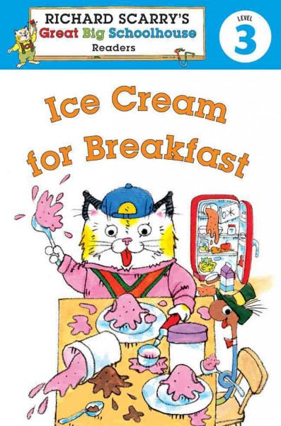 Ice cream for breakfast / illustrated by Huck Scarry ; written by Erica Farber.