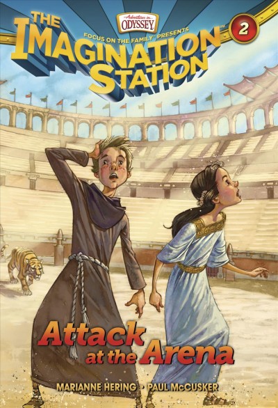 Attack in the arena / by Marianne Hering and Paul McCusker ; illustrated by David Hohn.
