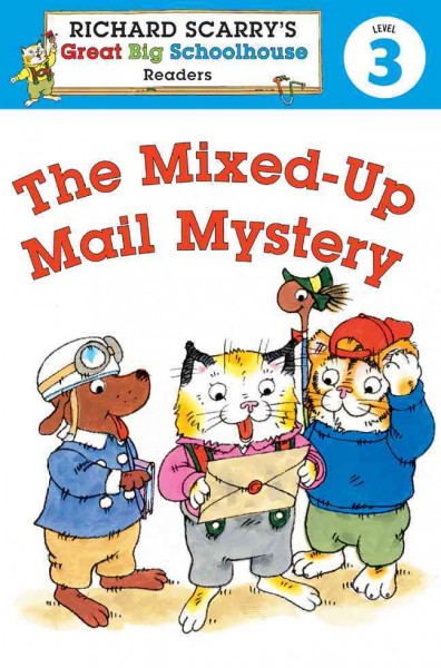 The mixed-up mail mystery / illustrated by Huck Scarry ; written by Erica Farber.