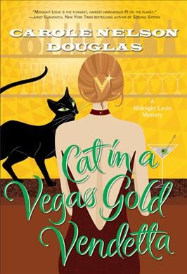 Cat in a Vegas gold vendetta : a Midnight Louie mystery / Carole Nelson Douglas.