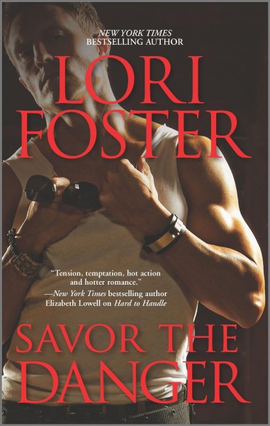 Savor the danger / Lori Foster.