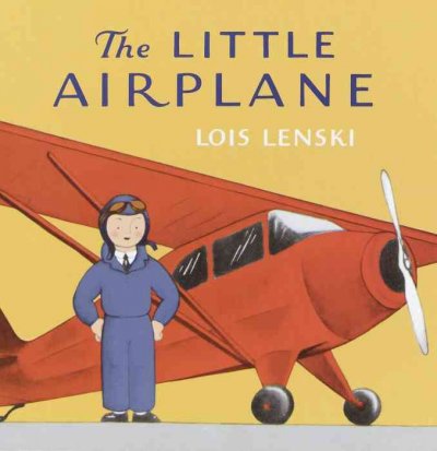 The little airplane / Lois Lenski.