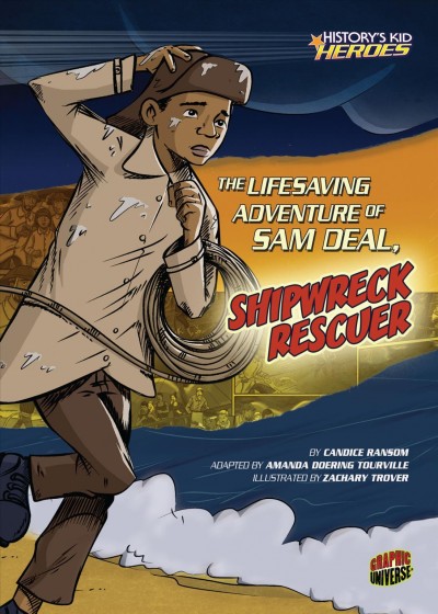 The lifesaving adventure of Sam Deal, shipwreck rescuer / by Candice Ransom ; adaptation by Amanda Doering Tourville ; illustrated by Zachary Trover.