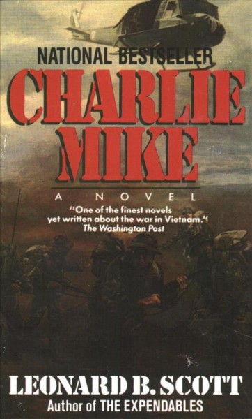 Charlie Mike : [a novel] / Leonard B. Scott.
