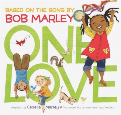 One love / adapted by Cedella Marley ; illustrated by Vanessa Brantley-Newton.