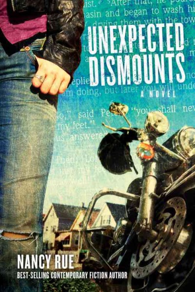 Unexpected dismounts : a novel / Nancy Rue.