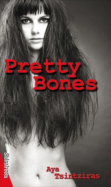 Pretty bones / Aya Tsintziras.