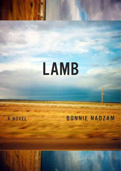 Lamb [sound recording] / : a novel / by Bonnie Nadzam.