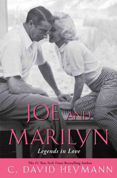 Joe and Marilyn : legends in love / C. David Heymann.