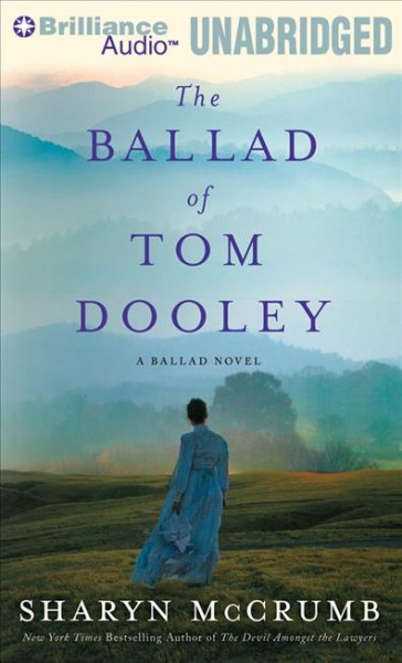 The ballad of Tom Dooley [sound recording] : a ballad novel / Sharyn McCrumb.