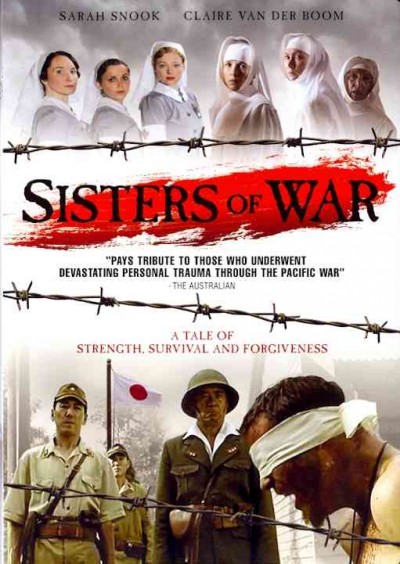 Sisters of war [videorecording] / The Australian Broadcasting Corporation and Screen Australia present, in association with Screen Queensland and Film Victoria, a Pericles Films production ; produced by Andrew Wiseman ; directed by Brendan Maher.